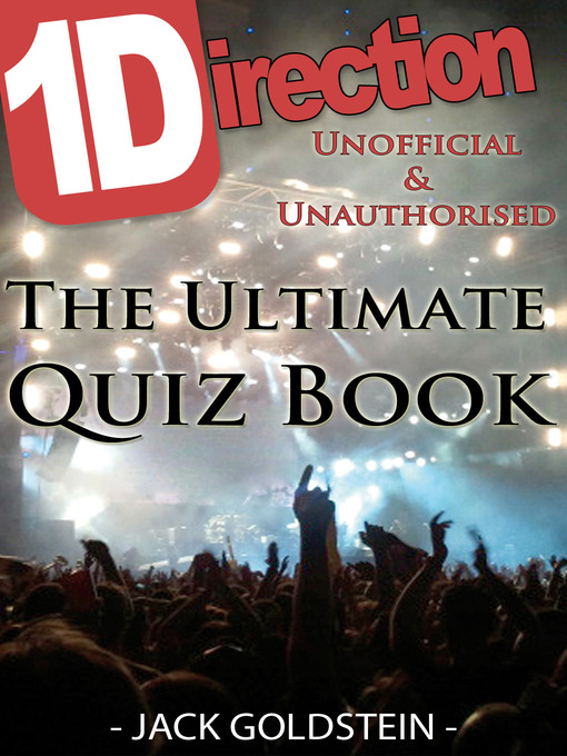 Title details for 1D - One Direction: The Ultimate Quiz Book by Jack Goldstein - Wait list